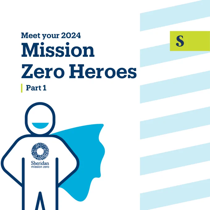 White background with light blue slanted rectangles on the right, small green flag with the Sheridan logo. Cartoon superhero with the Sheridan Mission Zero logo. “Meet your 2024 Mission Zero Heroes Part 1” is written in blue text.