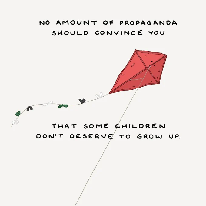 no amount of propaganda should convince you that some children don't deserve to grow up.