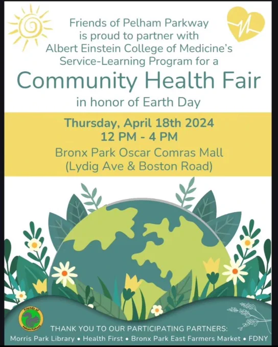 Friends of Pelham Parkway is proud to partner with Albert Einstein College of Medicines's Service-learning Program for a Community Health fair in honor of Earth Day. Thursday, April 18th 2024, 12 - 4 PM Bronx Park Oscar Comras Mall (Lydig Ave & Boston Road). 