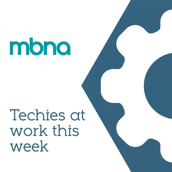 MBNA - Techies at work this week