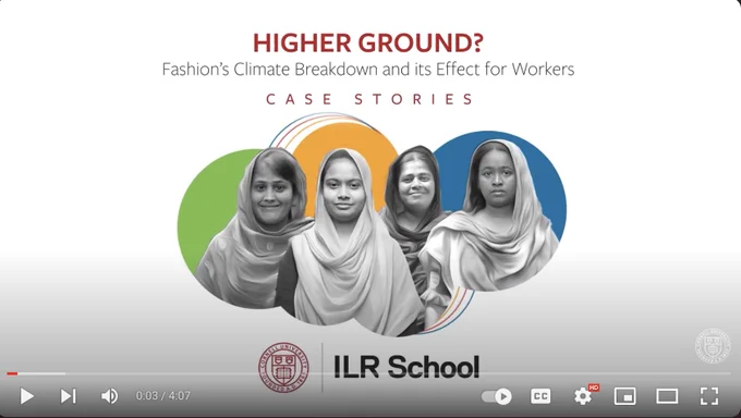 Screenshot of beginning of video linked in tweet. Title reads "Higher Ground? Fashion's Climate Breakdown & its effect for workers" case stories from ILR School. There's a picture of 4 of the women who tell their stories about working and living through the climate crisis in Bangladesh. 