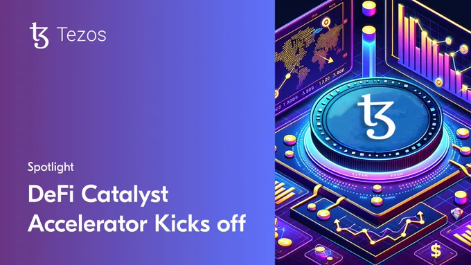 Tezos Spotlight: DeFi Catalyst Accelerator Kicks off