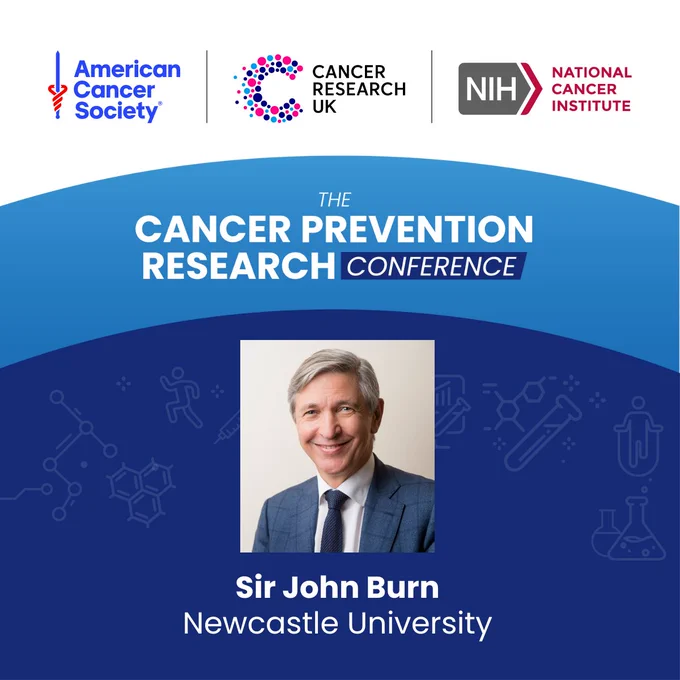 The graphic features a card with icons representing molecules, vaccines, lab equipment and people exercising in a light and dark blue background.  

Text states: The Cancer Prevention Research Conference. Sir John Burn, Newcastle University. 

American Cancer Society and Cancer Research UK logo appears on the right of the graphic. 