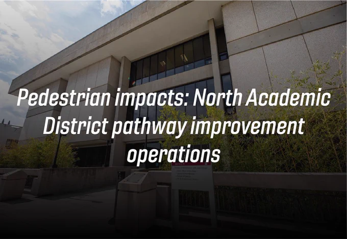 Cowgill Hall under blue cloudy skies. The words "Pedestrian impacts: North Academic District pathway improvement operations" are overlayed on top. 