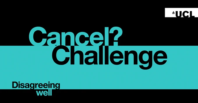 A UCL branded graphic which reads 'Cancel? Challenge / Disagreeing Well'.