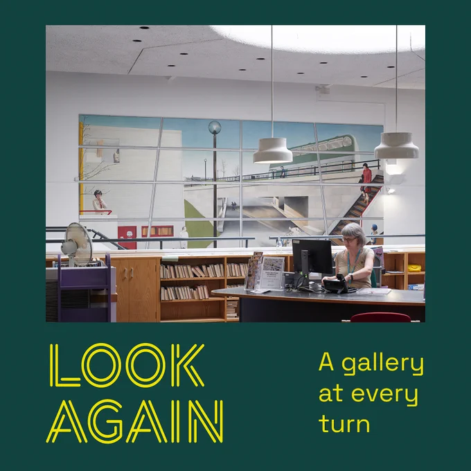 Graphic with dark green background. It has an image at the top of a library foyer with a large painting hanging on a wall and a librarian working at a computer. Underneath is yellow text reading "LOOK AGAIN. A gallery at every turn"