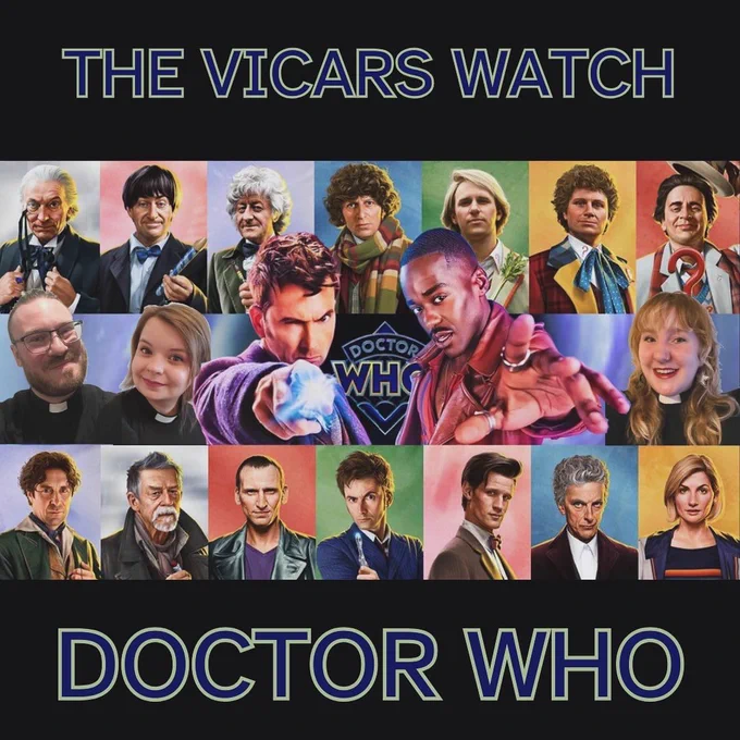 Image is a series of different actors in their portrayal of the doctor. Added to the lineup are the hosts of the Vicars watch Dibley podcast. The text reads the Vicars Watch Doctor Who.