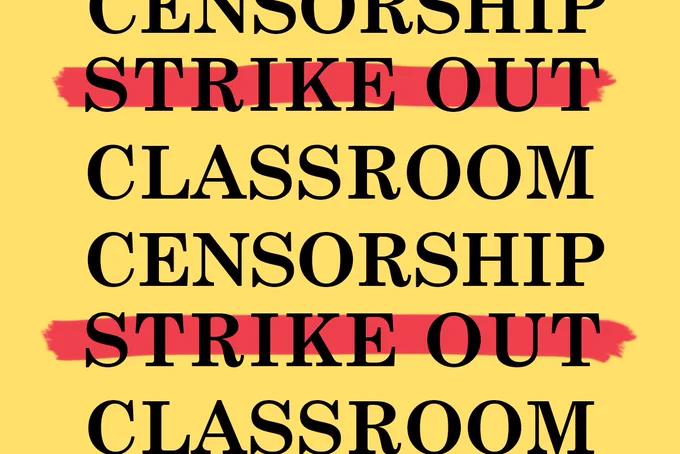 "Strike out classroom censorship" is repeated on a yellow background. A red marker stroke passes behind the words "strike out."