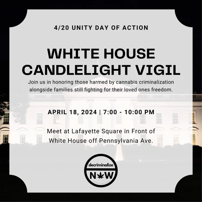 White House Candlelight Vigil — part of the “420 Unity Day of Action” in Washington, D.C.