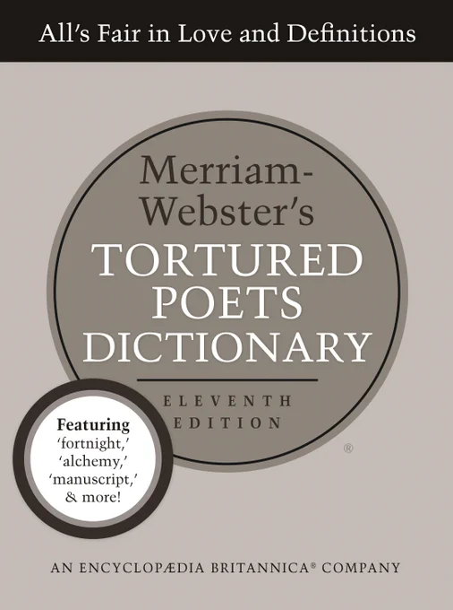 Merriam-Webster's Tortured Poets Dictionary
All's Fair in Love and Definitions
Featuring: 'fortnight,' alchemy,' 'manuscript,' & more