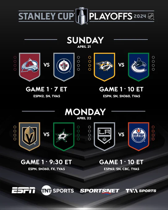 The 2024 Stanley Cup Playoffs logo overtop of a black background. 

Below that are the start times of each Western Conference series as follows: 

Sunday April 21: 
COLvWPG: Game 1, 7p ET on ESPN2, SN, TVAS
NSHvVAN: Game 1, 10p ET on ESPN, SN, SN360, TVAS 

Monday April 22: 
VGKvDAL: Game 1, 9:30p ET on ESPN, SN360, FX, TVAS 
LAKvEDM: Game 1, 10:00p ET on ESPN2, SN, CBC, TVAS

Below this are the logos for ESPN, TNT Sports, Sportsnet, TVA Sports.