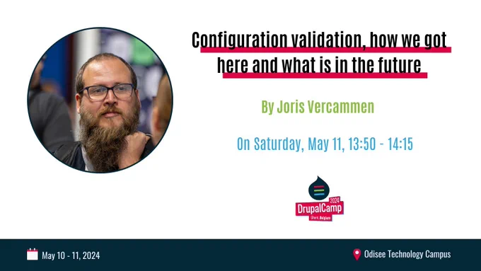 Session promotional graphic with speaker's image and session details "Configuration validation, how we got here and what is in the future",  "By Joris Vercammen", "On Saturday, May 11, 13:50 - 14:15", DrupalCamp Ghent logo, calendar icon , "May 10 - 11, 2024", location icon, "Odisee Technology Campus".
