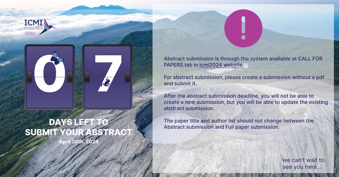 7 days left for abstract submission. 
Abstract submission is through the system available at CALL FOR PAPERS tab in icmi2024 website.

For abstract submission, please create a submission without a pdf and submit it. 

After the abstract submission deadline, you will not be able to create a new submission, but you will be able to update the existing abstract submission. 

The paper title and author list should not change between the Abstract submission and Full paper submission.