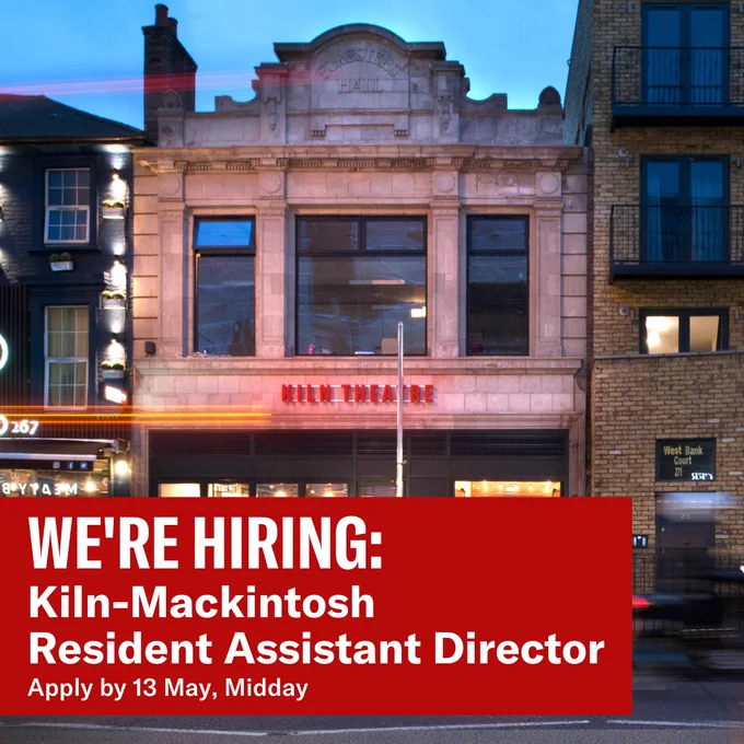 'We're hiring: Kiln-Mackintosh Resident Assistant Director. Apply by 13 May, Midday'