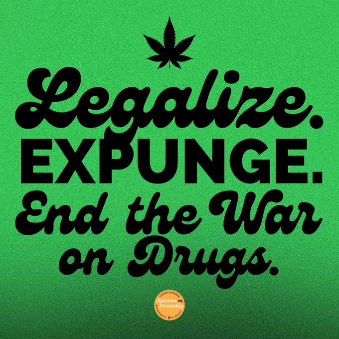 A graphic that reads: 

Legalize.
Expunge.
End the War on Drugs. 