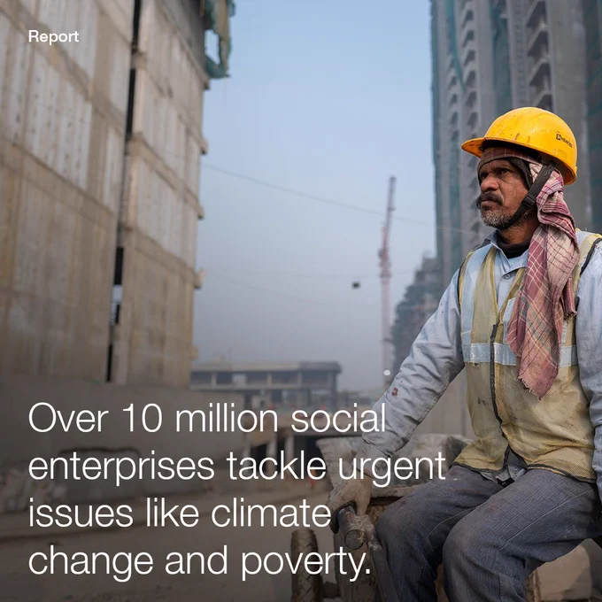 Photo of a sitting construction worker in a hard hat. Text at bottom reads 'Over 10 million social enterprises tackle urgent issues like climate change and poverty.'