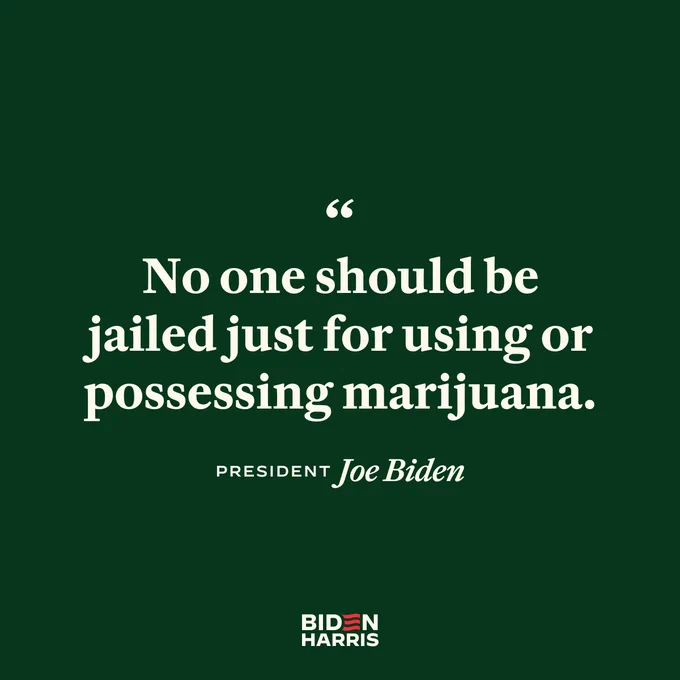 A dark green graphic with a quote from President Joe Biden that reads:

"No one should be jailed just for using or possessing marijuana."