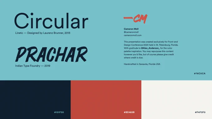 Colophon slide showing type choices, color palette used through the slides, and details about the presenter