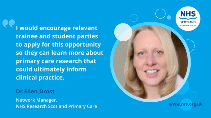 Dr Ellen Drost, Network Manager for NHS Research Scotland's Primary Care Network, alongside the quote: "I would encourage relevant trainee and student parties to apply for this opportunity so they can learn more about primary care research that could ultimately inform clinical practice."