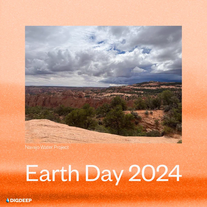 Orange gradient background. Text: Navajo Water Project, Earth Day 2024. Photo of Navajo canyon landscape.