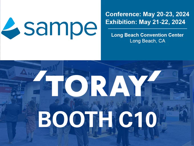 The Toray Group is pleased to announce exhibiting at Booth C10 at SAMPE 2024 from May in Long Beach, California. 