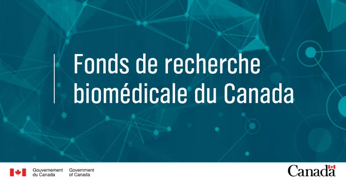 Un fond turquoise foncé avec un texte blanc au centre : “Fonds de recherche biomédicale du Canada”. 