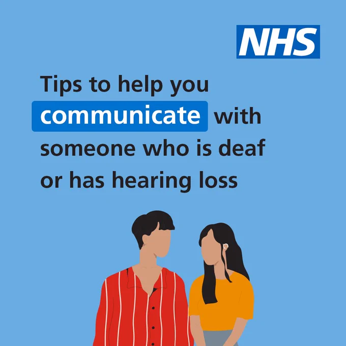 An illustration of 2 people standing facing each other, one has a cochlear implant.  

Title reads: ‘Tips to help you communicate with someone who is deaf or has hearing loss’ 

 

The NHS logo features in the top right of the screen.  