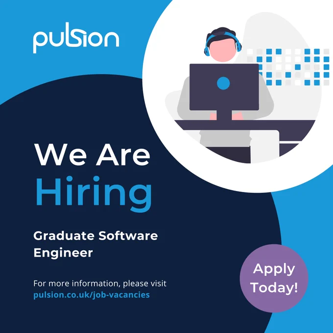 Graphic: Person sitting with headphones on at a computer. Text: Pulsion; We Are Hiring; Graduate Software Engineer; For more information, please visit http://pulsion.co.uk/job-vacancies; Apply Today!