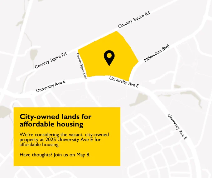 Map showing 2025 University Ave E with text reading we're considering using this vacant, city-owned property for affordable housing. 

Have thoughts? Join us on May 8. 