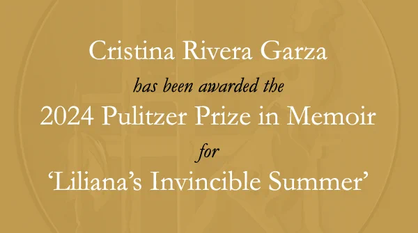 Liliana’s Invincible Summer: A Sister’s Search for Justice (by Cristina Rivera Garza) has received the 2024 Pulitzer Prize in Memoir.