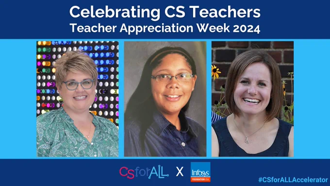 CS For All
Celebrating CS Teachers Teacher Appreciation Week 2024 
