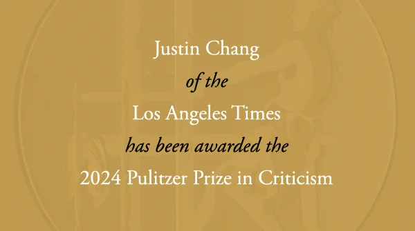 Justin Chang of the Los Angeles Times has received the 2024 Pulitzer Prize in Criticism. (During the awards cycle, Mr. Chang left the Times and currently serves as The New Yorker's film critic.)