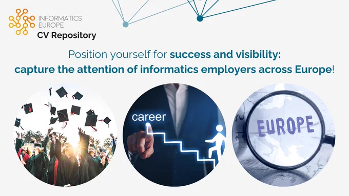 Join Informatics Europe's CV Repository to position yourself for success and visibility - capture the attention of employers in informatics and related disciplines across Europe!