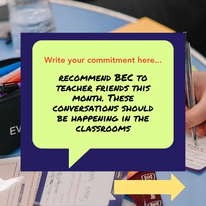A commitment card with the text "Recommend BEC to teacher friends this month. These conversations should be happening in the classrooms"