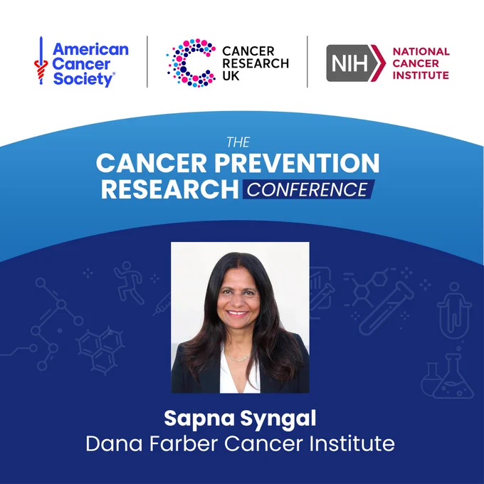 The graphic features a card with icons representing molecules, vaccines, lab equipment and people exercising in a light and dark blue background.  

Text states: The Cancer Prevention Research Conference. Sapna Syngal, Dana Farber Cancer Institute. 

American Cancer Society, Cancer Research UK and National Cancer Institute logo appears on the right of the graphic. 