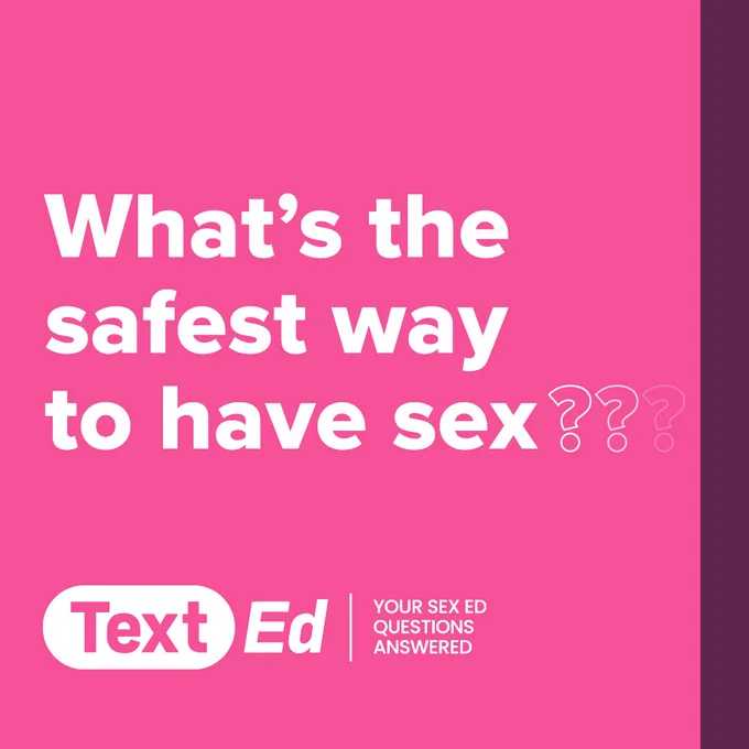 [Bold white text over pink background]
What's the safest way to have sex?? 

[vertical purple stripe runs along right side of image]

[TextEd logo] 
