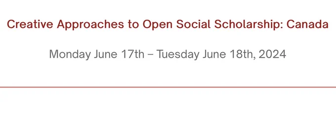 A screenshot of the conference website saying: 
Creative Approaches to Social Scholarship: Canada
Monday June 17th - Tuesday June 18th, 2024