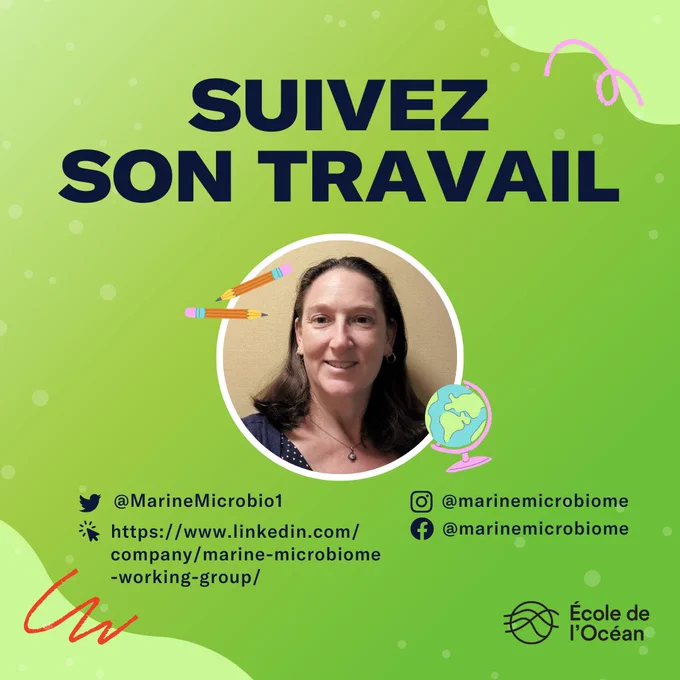 Photo d'Alice Ortmann. Le texte se lit comme suit : "Suivez son travail. X : @MarineMicrobio1 Instagram : @MarineMicrobiome Facebook : @MarineMicrobiome LinkedIn : Marine Microbiome Working Group"