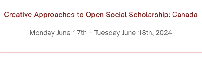 A screenshot of the conference website saying: 
Creative Approaches to Social Scholarship: Canada
Monday June 17th - Tuesday June 18th, 2024

