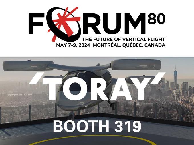 The Toray Group will exhibit at the Vertical Flight Society's Forum 80 event in Montréal, Québec.  You can connect with the team at booth 319.