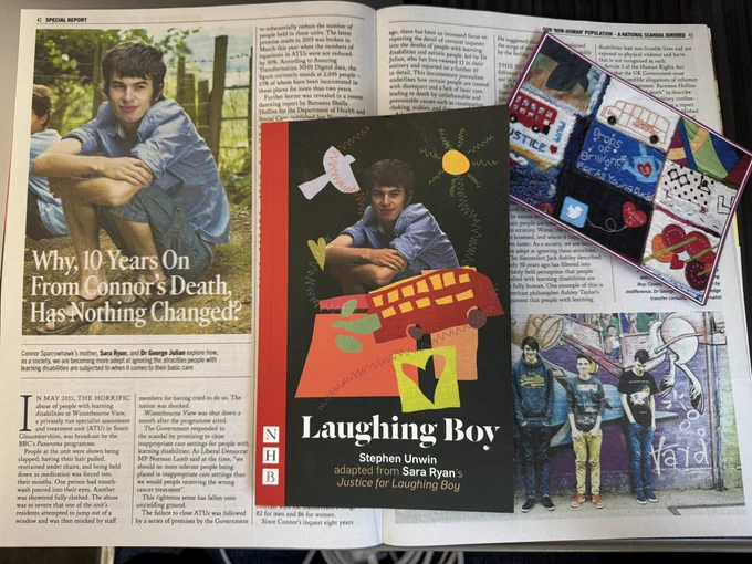 A double spread newspaper article titled Why, 10 years on from Connor’s death, has nothing changed? The article is two pages, three columns of text in each with two photos.

Copy of a small book called Laughing Boy is on top. Book has a black cover with the same beautiful young man on the front, in a denim shirt with folded sleeves. There’s a drawn red bus, a yellow sun, a couple hearts and a dove on the cover too. 

On an angle on the top right of the picture is a postcard with images from hand stitched quilt patches, they included a red cross stitched London bus with the words justice and mum, an outline of a hand stitched bus with the words Connor Transport on the side, a watering can with LB in a heart in it pouring the words Drops of Brilliance for all Young Dudes and a dark denim patch with the old twitter bird icon in felt, with a string from its beak holding onto a red heart balloon with the words Justice for LB on it.