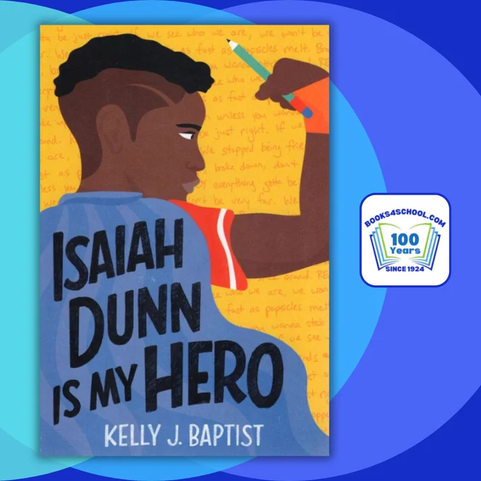 Middle grade novel titled "Isaiah Dunn is My Hero" by Kelly J. Baptist. The cover features an illustration of a young black boy flexing his arm, holding a pencil, and wearing a cape.