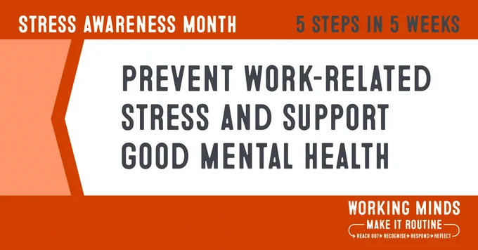 Stress Awareness Month: 5 steps in 5 weeks

Prevent work-related stress and support good mental health
