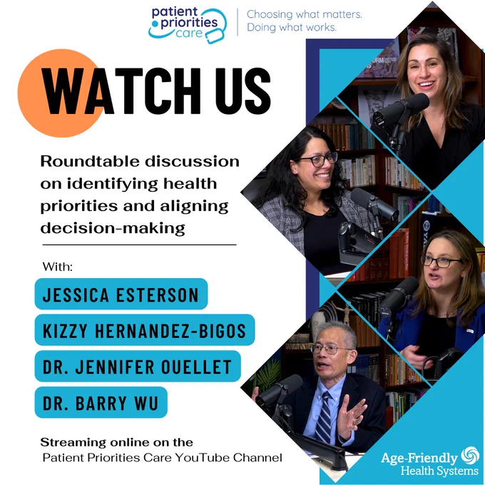 "Watch Us: Roundtable discussion on identifying health priorities and aligning decision-making. With: Jessica Esterson, Kizzy Hernandez-Bigos, Dr. Jennifer Ouellet, Dr. Barry Wu. Streaming online on the Patient Priorities Care YouTube Channel." The Patient Priorities Care logo and Age-Friendly Health Systems logos both appear. Photos of each of the speakers appear.