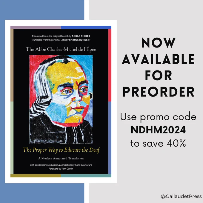 Blue and gray background with the book cover of The Proper Way to Educate the Deaf. On the gray side, large black text read "Now available for preorder. use promo code NDHM2024 to save 40%." Gallaudet University Press watermark is at the bottom right of the design.