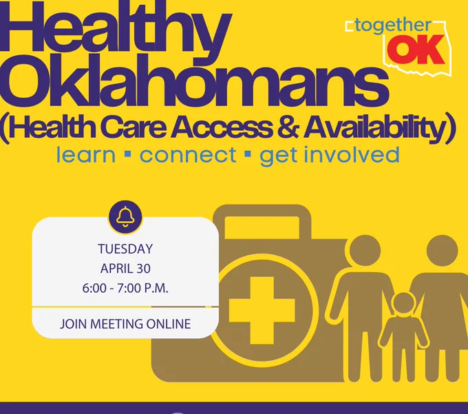 Healthy Oklahomans; Health Care Access & Availability; Learn. Connect. Get involved.

Tuesday, April 30, 6:00 -7:00 p.m.; Join meeting online. 