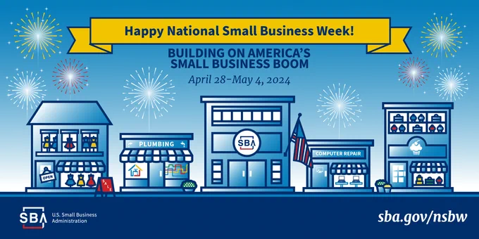 Illustration of a main street with small businesses and an SBA office and fireworks in the night sky. Banner above the main street reads "Happy National Small Business Week!" with additional text that reads "Building on America's Small Business Boom April 28-May 4, 2024." The SBA logo and sba.gov/nsbw are at the bottom. 
