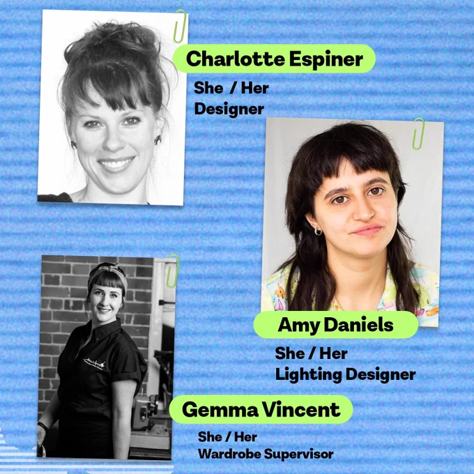 Image is a blue background with a photo of Charlotte Espiner (she/her pronouns) who is the designer. The image also includes a photo of Amy Daniels (she/her pronouns) who is the lighting designer and Gemma Vincent (she/her pronouns) who is the wardrobe supervisor.