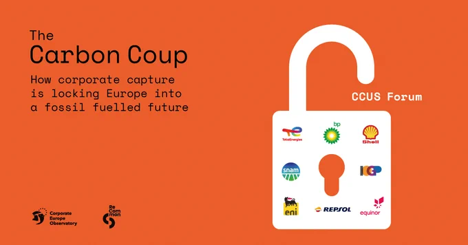 On the top left corner the title text reads "The Carbon Coup". Below it the subheading reads "How corporate capture is locking Europe into a fossil fuelled future" On the right, a white silhouette of a lock has the logos of various fossil fuel companies and lobby groups - Shell, BP, TotalEnergies, Snam, Eni, Repsol, Equinor and IOGP. Beside the lock text reads CCUS Forum in white.