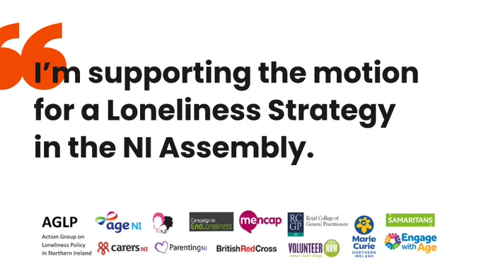 I'm supporting the motion for a Loneliness Strategy in the NI Assembly'. There are 13 organisational logos underneath: Action Group on Loneliness Policy, Age NI, Carers NI, Linking Generations NI, Parenting NI, Campaign to End Loneliness, Mencap, British Red Cross, Royal College of GPs, Volunteer Now, Marie Curie, Samaritans and Engage with Age.